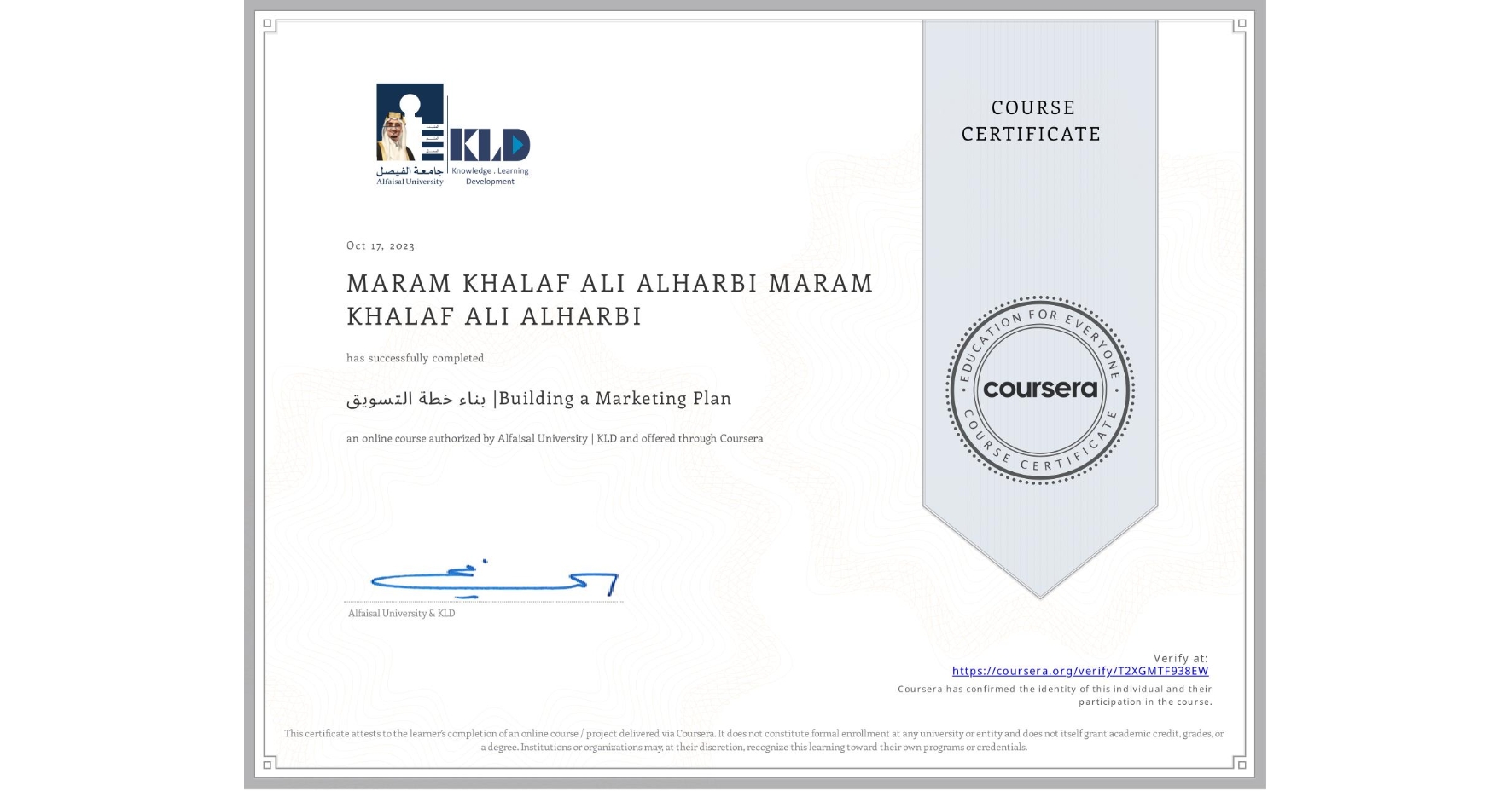 View certificate for MARAM KHALAF ALI ALHARBI MARAM KHALAF ALI ALHARBI, بناء خطة التسويق |Building a Marketing Plan , an online non-credit course authorized by Alfaisal University | KLD and offered through Coursera