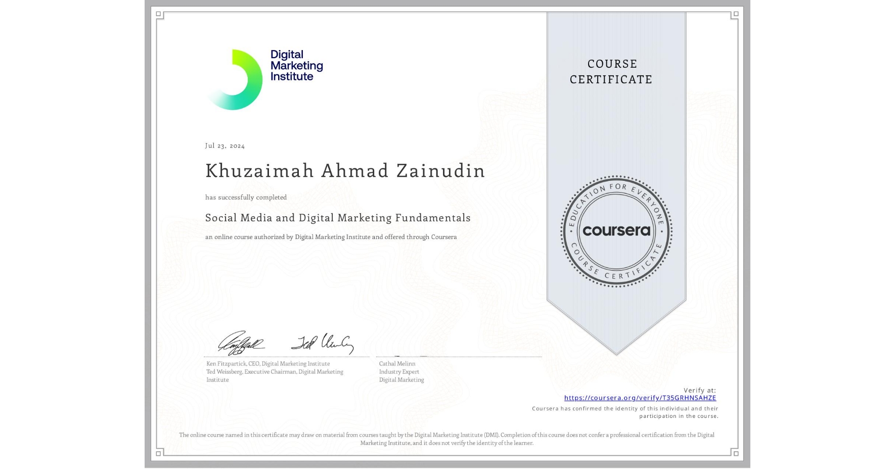 View certificate for Khuzaimah Ahmad Zainudin, Social Media and Digital Marketing Fundamentals, an online non-credit course authorized by Digital Marketing Institute and offered through Coursera