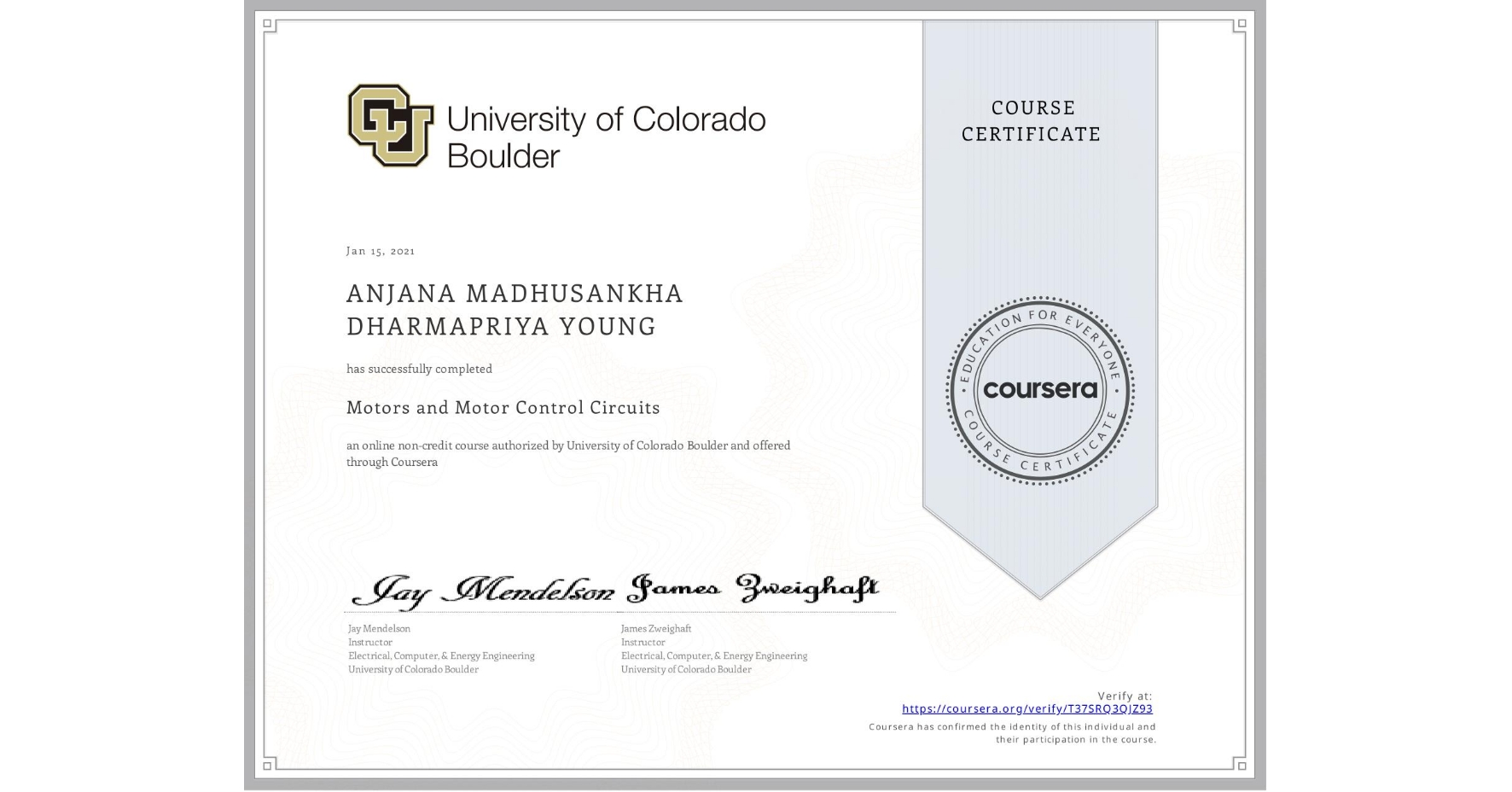 View certificate for  ANJANA MADHUSANKHA DHARMAPRIYA YOUNG, Motors and Motor Control Circuits, an online non-credit course authorized by University of Colorado Boulder and offered through Coursera
