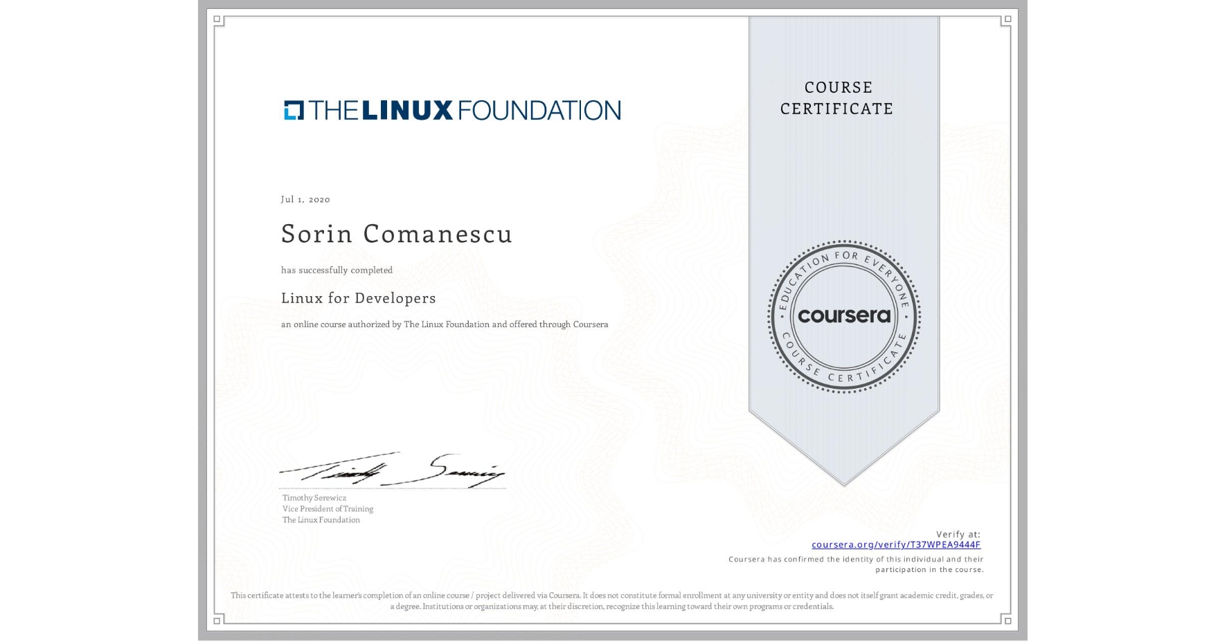 View certificate for Sorin Comanescu, Linux for Developers, an online non-credit course authorized by The Linux Foundation and offered through Coursera