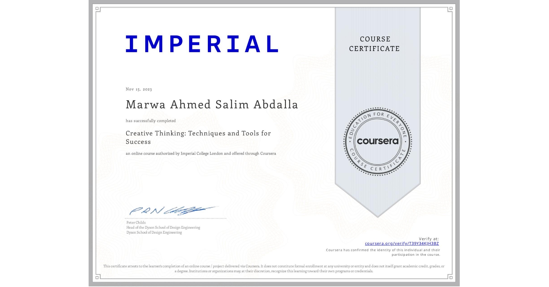 View certificate for Marwa Ahmed Salim Abdalla, Creative Thinking: Techniques and Tools for Success, an online non-credit course authorized by Imperial College London and offered through Coursera