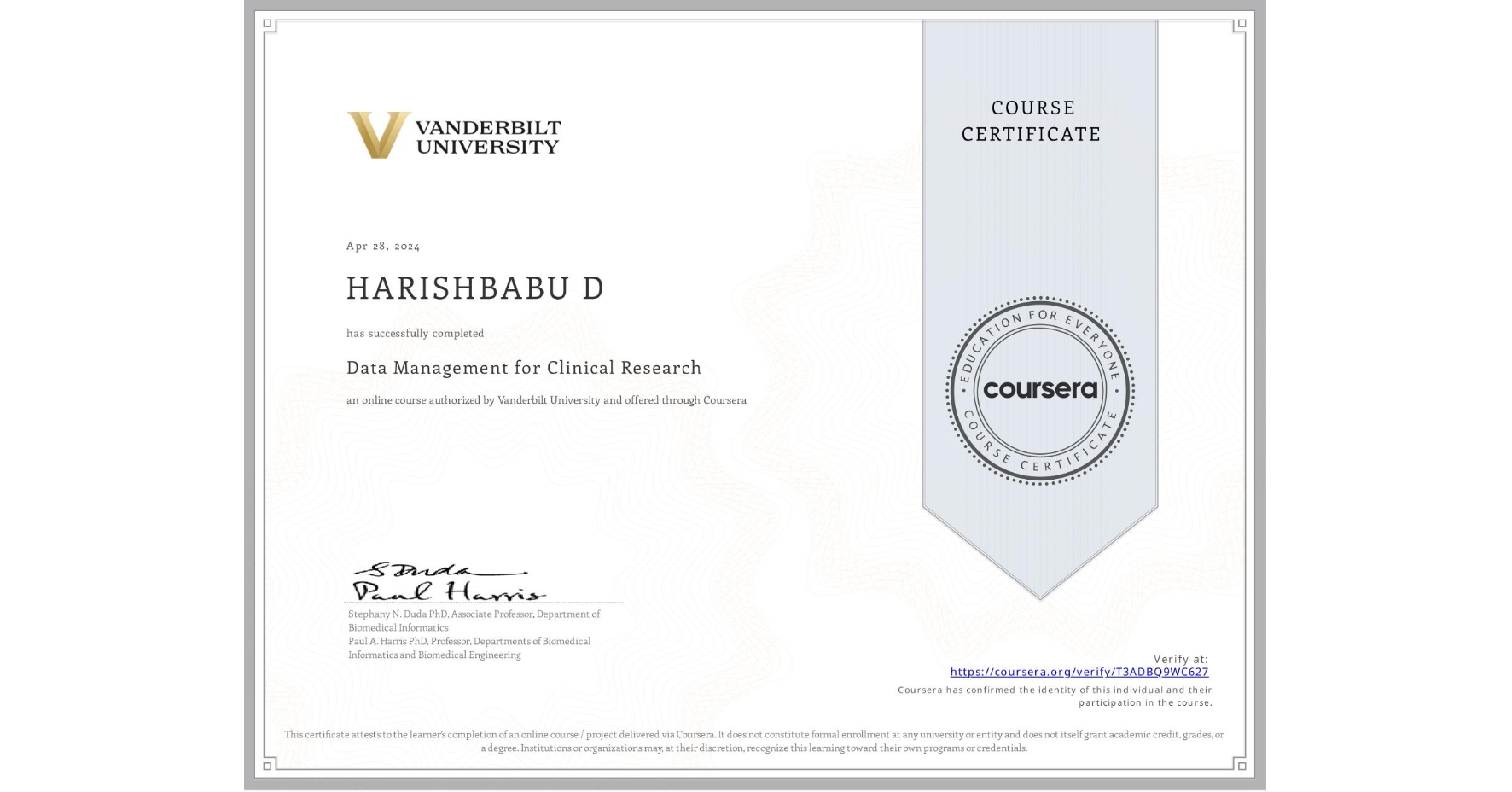 View certificate for HARISHBABU D, Data Management for Clinical Research, an online non-credit course authorized by Vanderbilt University and offered through Coursera