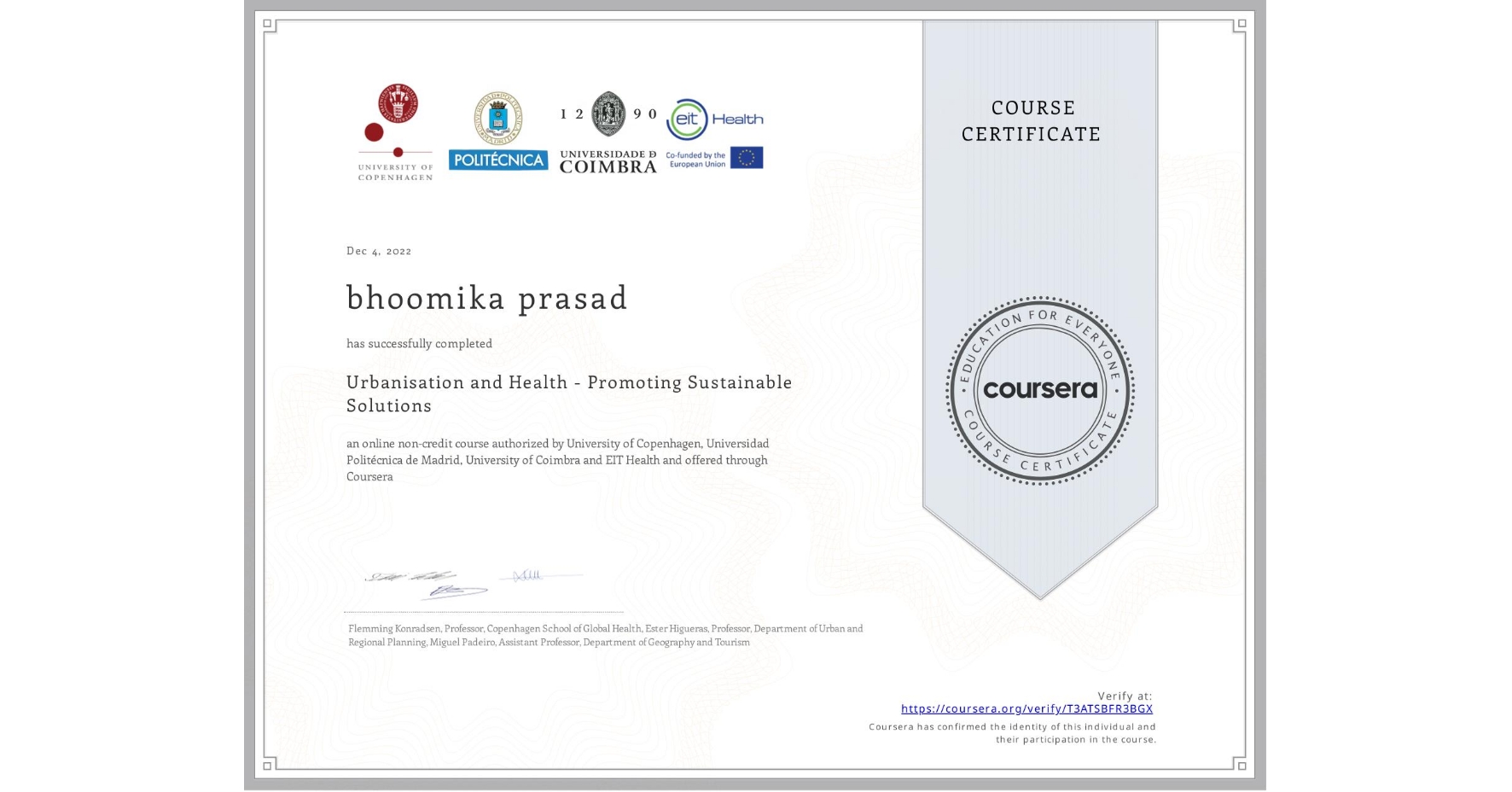 View certificate for bhoomika prasad, Urbanisation and Health - Promoting Sustainable Solutions, an online non-credit course authorized by University of Copenhagen, Universidad Politécnica de Madrid, University of Coimbra & EIT Health and offered through Coursera