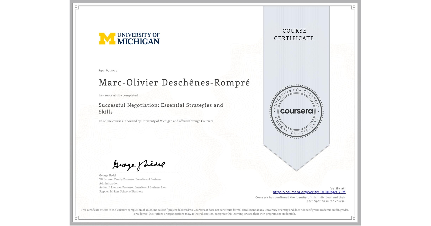 View certificate for Marc-Olivier Deschênes-Rompré, Successful Negotiation: Essential Strategies and Skills, an online non-credit course authorized by University of Michigan and offered through Coursera