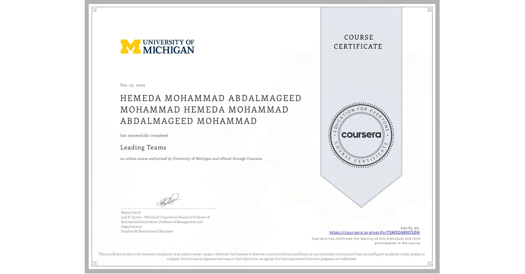 View certificate for HEMEDA MOHAMMAD ABDALMAGEED MOHAMMAD HEMEDA MOHAMMAD ABDALMAGEED MOHAMMAD, Leading Teams, an online non-credit course authorized by University of Michigan and offered through Coursera