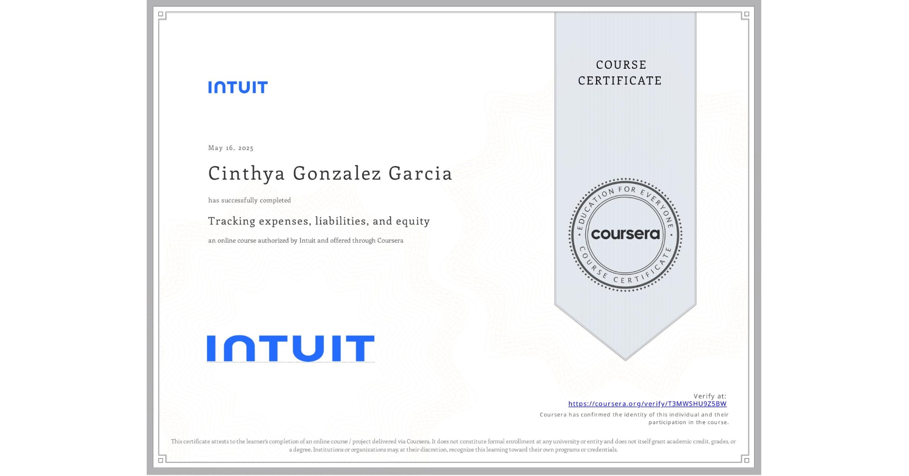 View certificate for Cinthya Gonzalez Garcia, Tracking expenses, liabilities, and equity, an online non-credit course authorized by Intuit and offered through Coursera