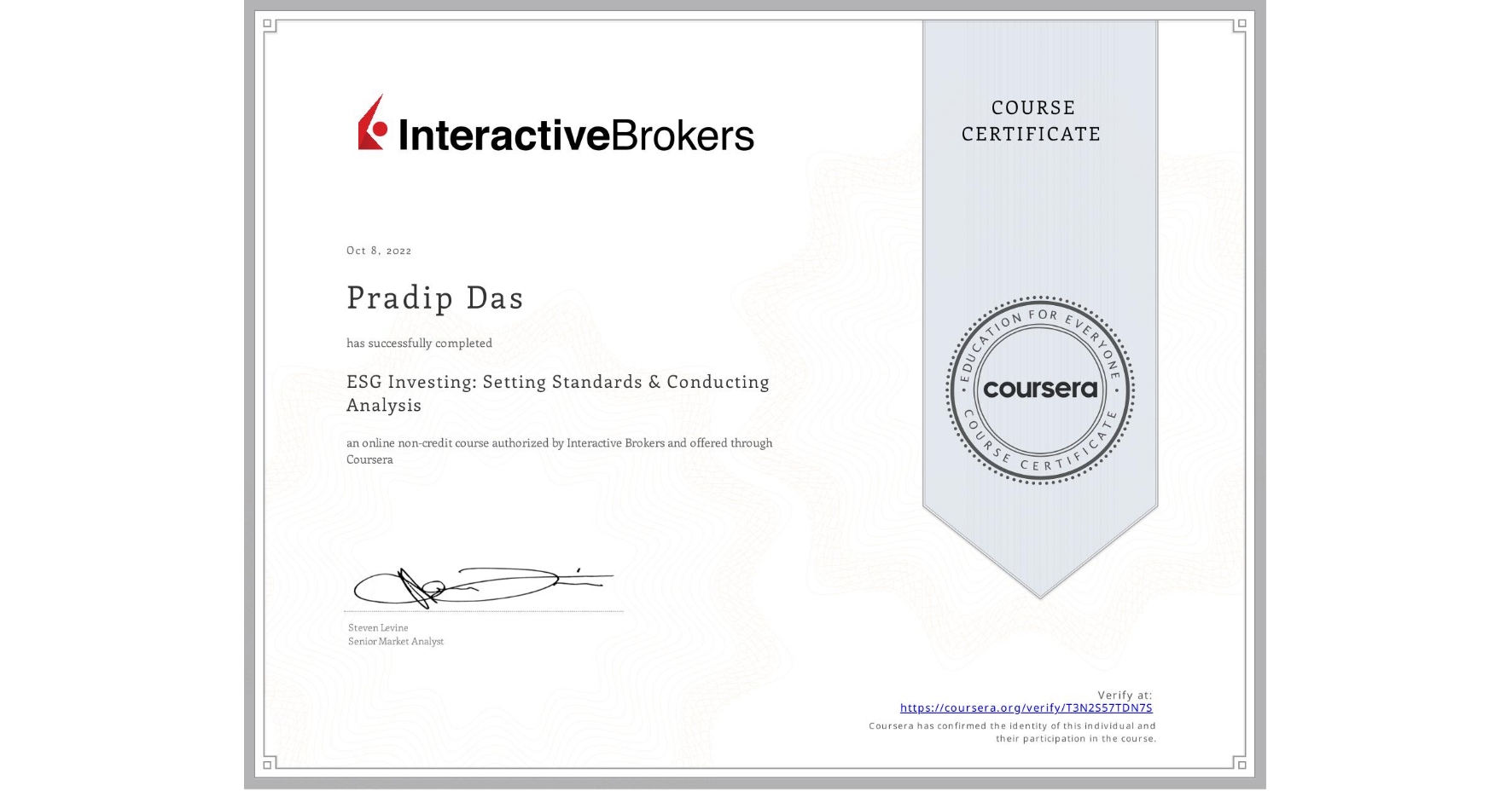 View certificate for Pradip Das, ESG Investing: Setting Standards & Conducting Analysis, an online non-credit course authorized by Interactive Brokers and offered through Coursera