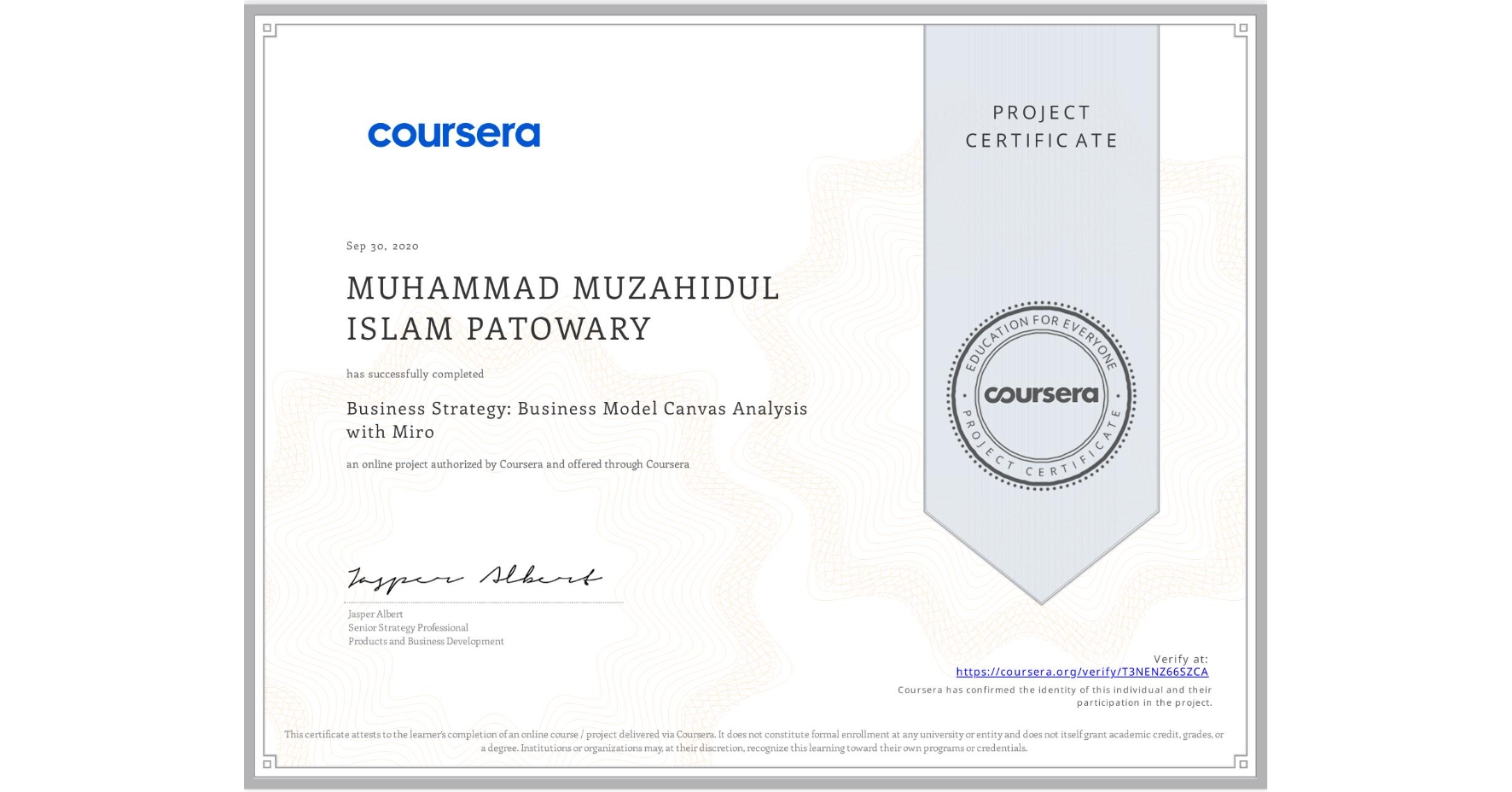 View certificate for MUHAMMAD MUZAHIDUL ISLAM PATOWARY, Business Strategy: Business Model Canvas Analysis with Miro, an online non-credit course authorized by Coursera and offered through Coursera