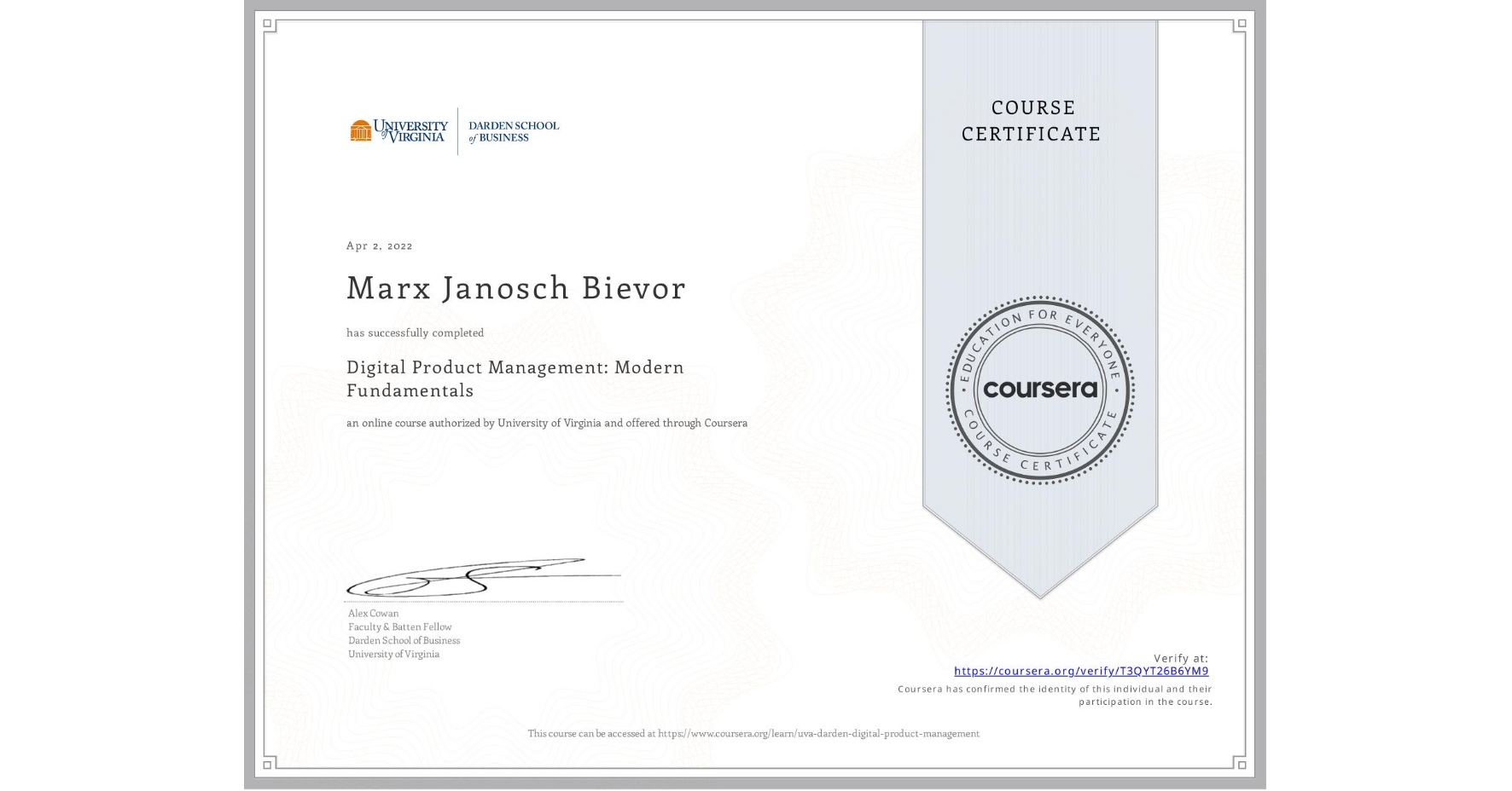 View certificate for Marx Janosch Bievor, Digital Product Management: Modern Fundamentals, an online non-credit course authorized by University of Virginia and offered through Coursera