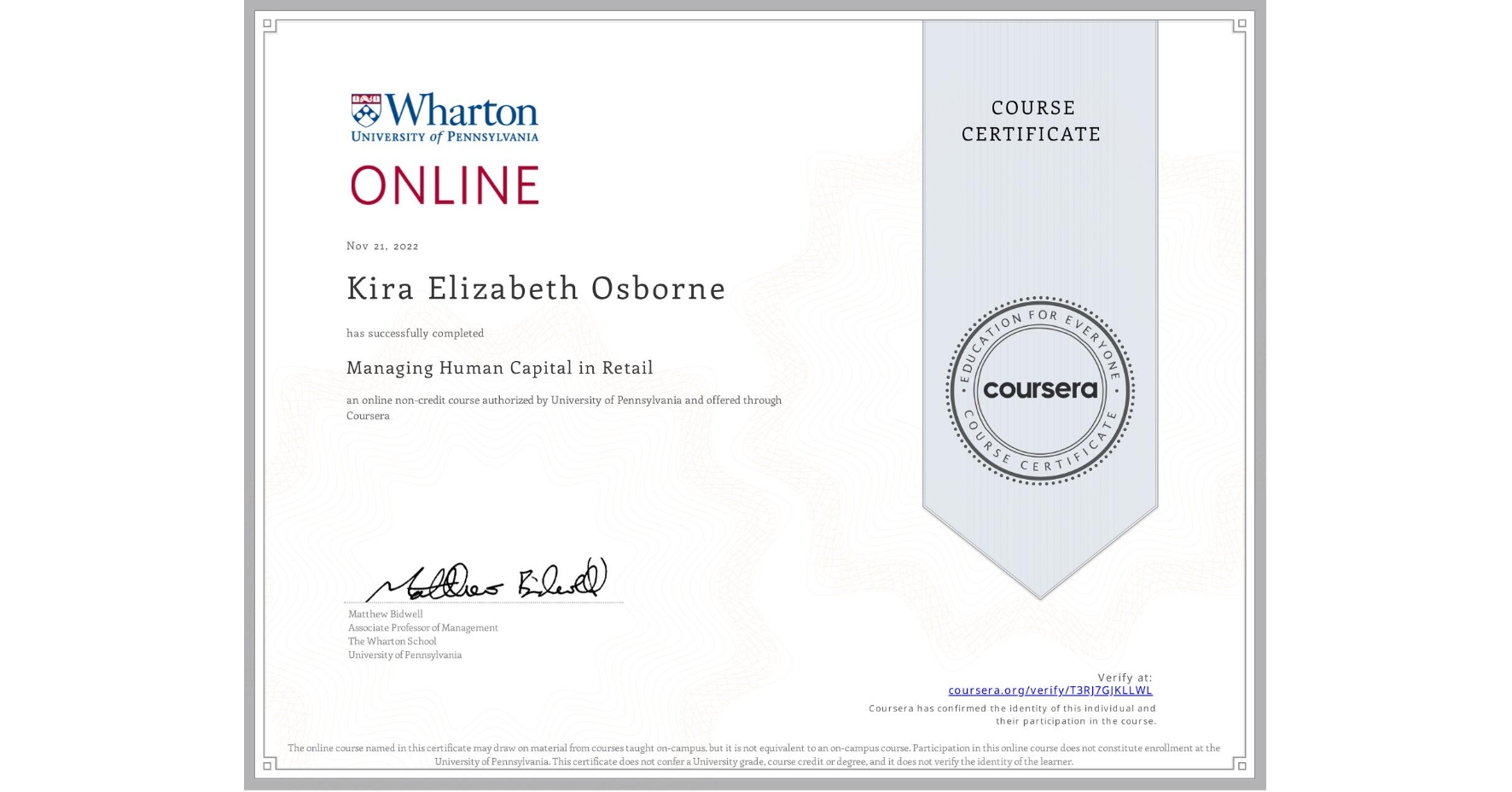 View certificate for Kira Elizabeth Osborne, Managing Human Capital in Retail, an online non-credit course authorized by University of Pennsylvania and offered through Coursera