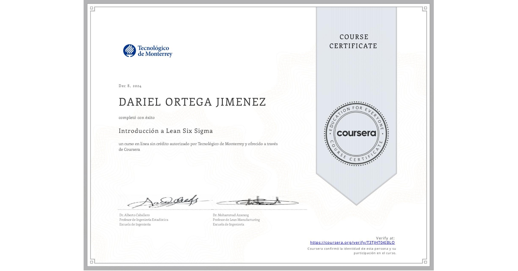 View certificate for DARIEL ORTEGA JIMENEZ, Introducción a Lean Six Sigma, an online non-credit course authorized by Tecnológico de Monterrey and offered through Coursera
