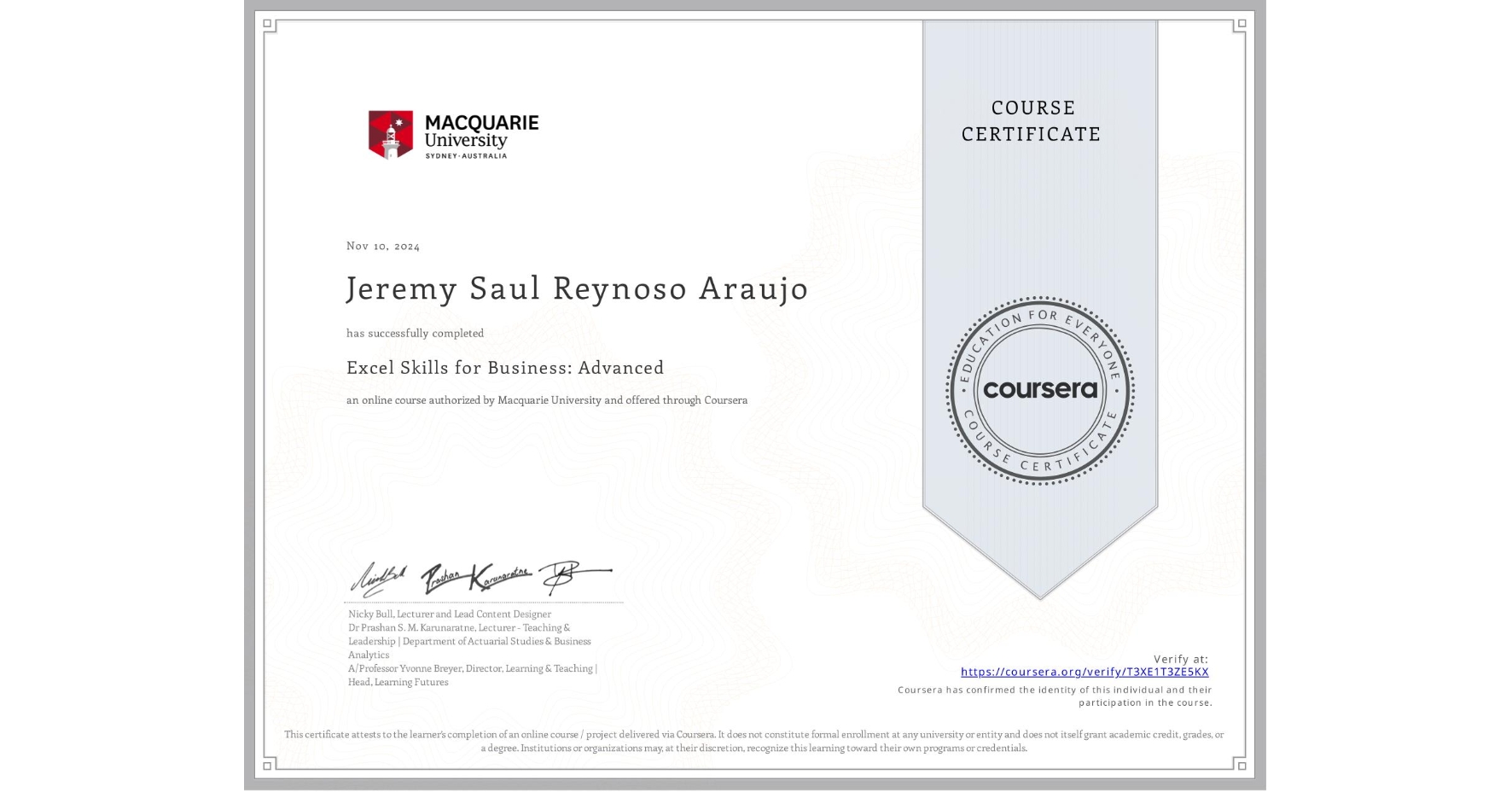 View certificate for Jeremy Saul Reynoso Araujo, Excel Skills for Business: Advanced, an online non-credit course authorized by Macquarie University and offered through Coursera