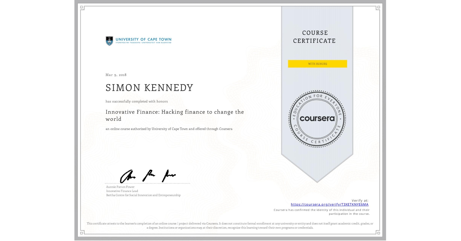 View certificate for SIMON KENNEDY, Innovative Finance: Hacking finance to change the world , an online non-credit course authorized by University of Cape Town and offered through Coursera