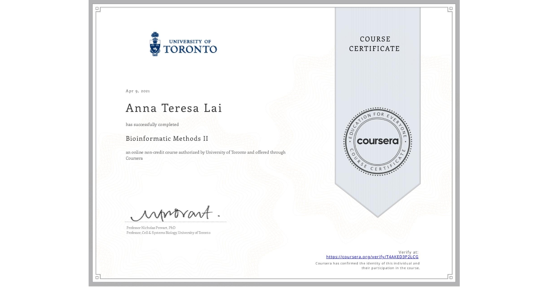View certificate for Anna Teresa Lai, Bioinformatic Methods II, an online non-credit course authorized by University of Toronto and offered through Coursera