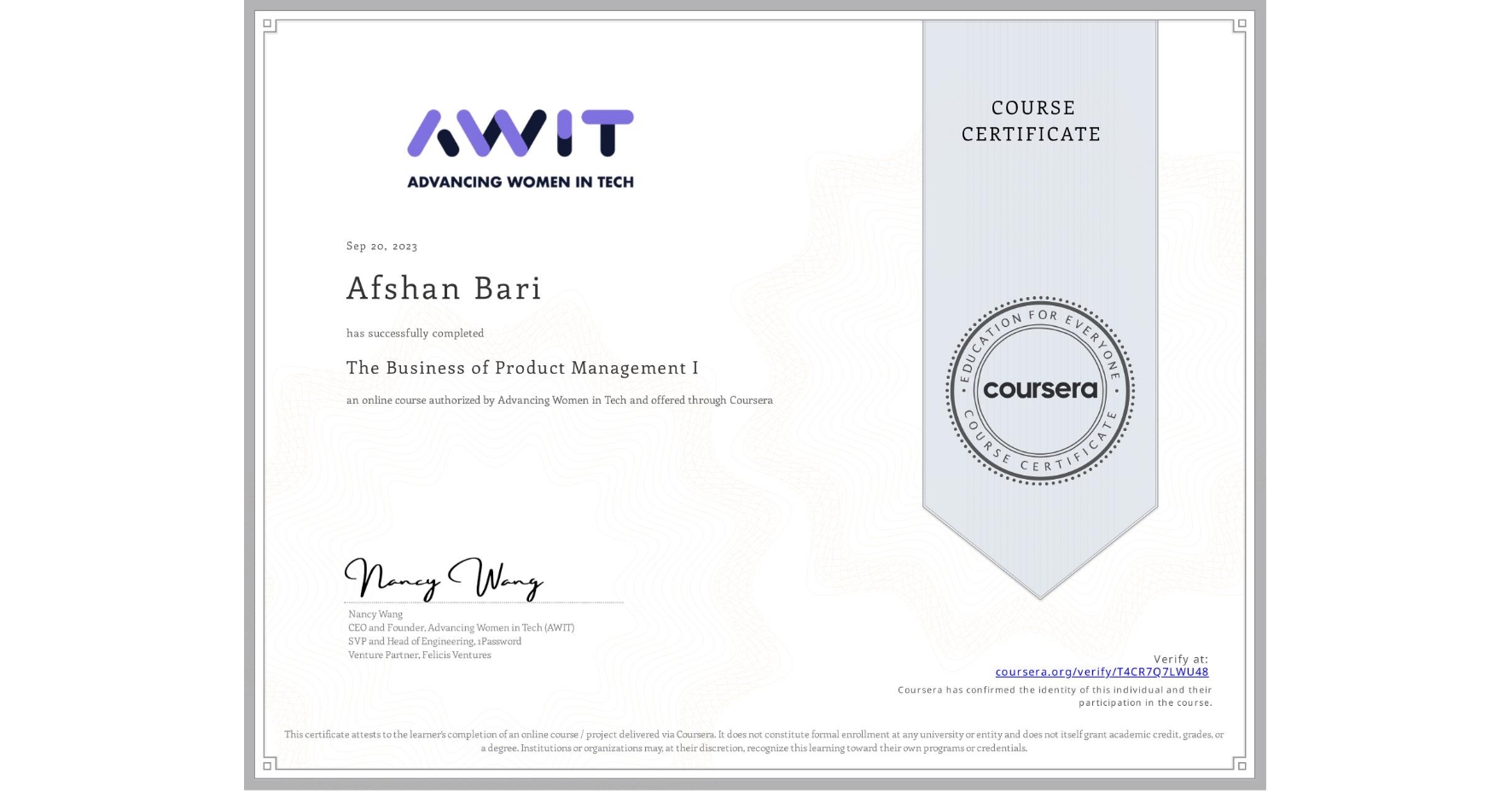 View certificate for Afshan Bari, The Business of Product Management I, an online non-credit course authorized by Advancing Women in Tech and offered through Coursera