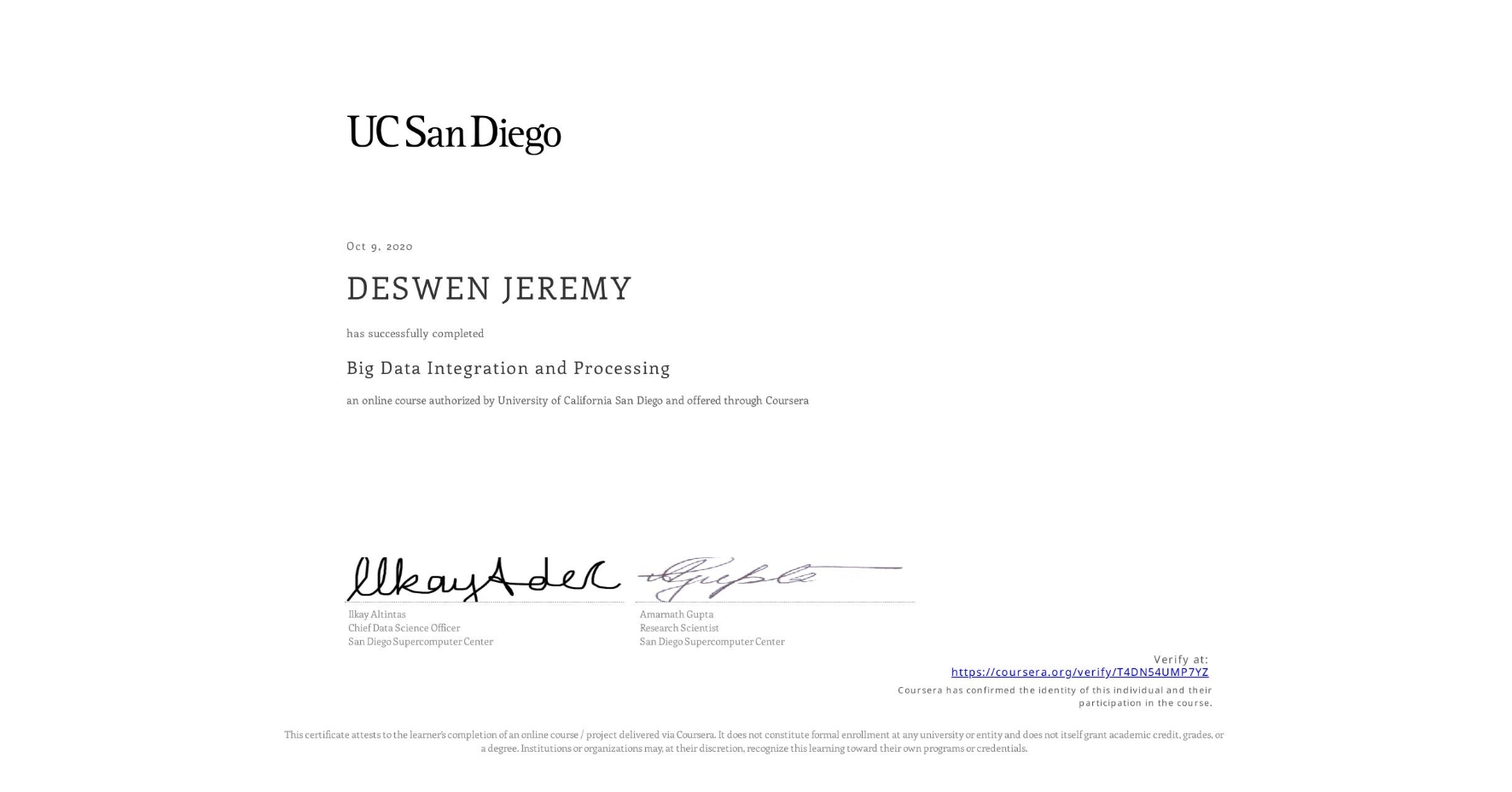 View certificate for  DESWEN JEREMY, Big Data Integration and Processing, an online non-credit course authorized by University of California San Diego and offered through Coursera