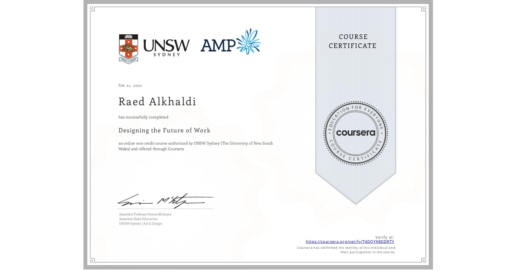 View certificate for Raed Alkhaldi, Designing the Future of Work, an online non-credit course authorized by UNSW Sydney (The University of New South Wales) and offered through Coursera