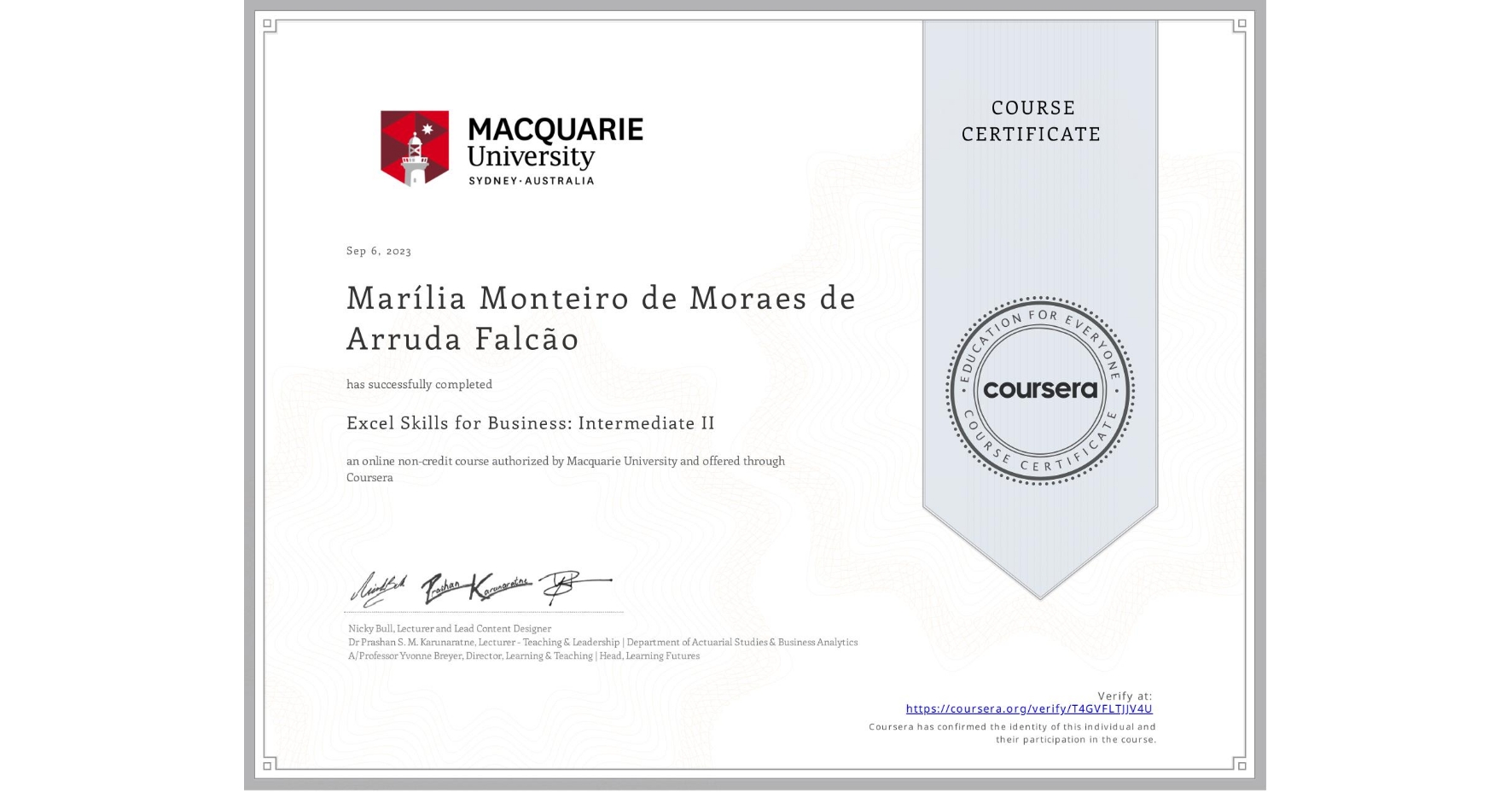 View certificate for Marília Monteiro de Moraes de Arruda Falcão, Excel Skills for Business: Intermediate II, an online non-credit course authorized by Macquarie University and offered through Coursera