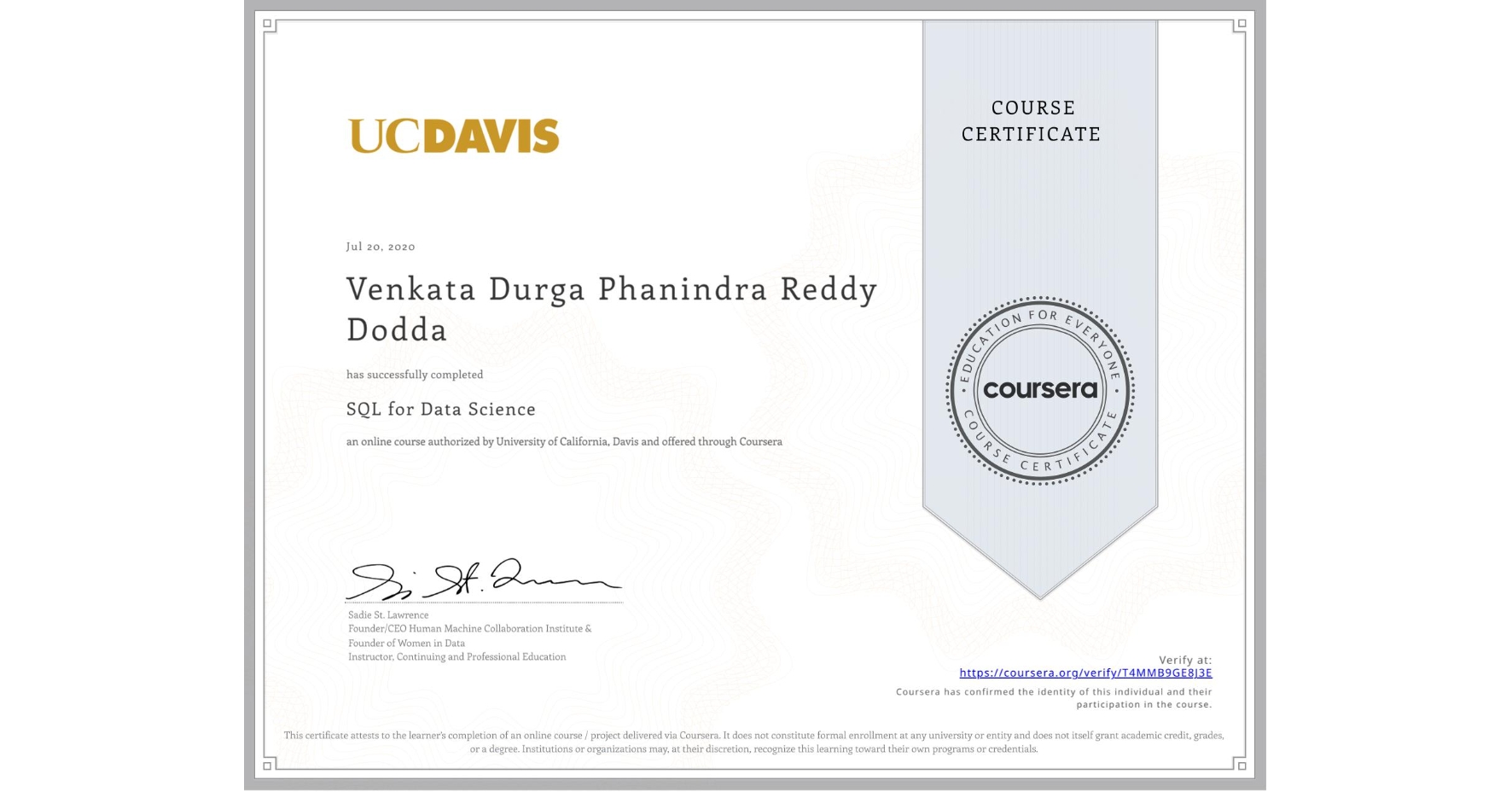 View certificate for Venkata Durga Phanindra Reddy Dodda, SQL for Data Science, an online non-credit course authorized by University of California, Davis and offered through Coursera