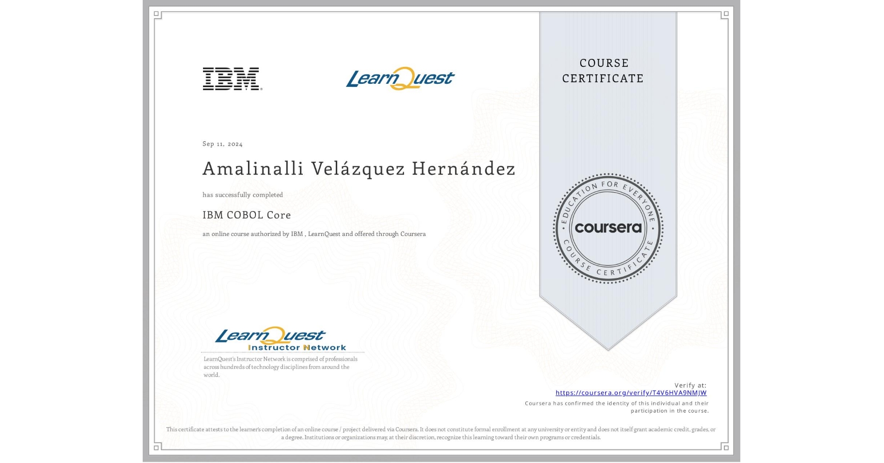 View certificate for Amalinalli Velázquez Hernández, IBM COBOL Core, an online non-credit course authorized by IBM & LearnQuest and offered through Coursera