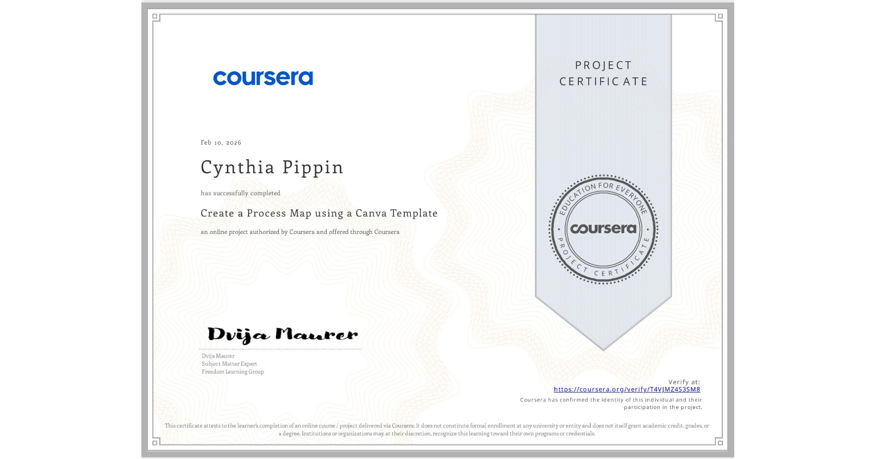 View certificate for Cynthia Pippin, Create a Process Map using a Canva Template, an online non-credit course authorized by Coursera and offered through Coursera