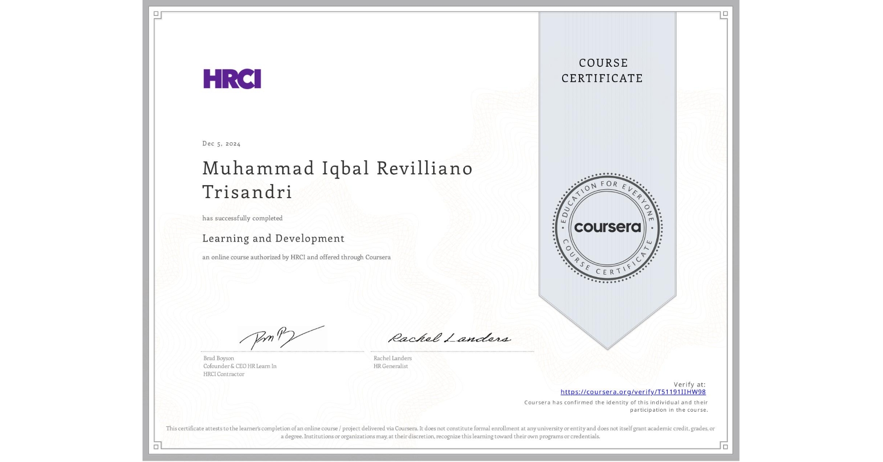 View certificate for Muhammad Iqbal Revilliano Trisandri, Learning and Development, an online non-credit course authorized by HRCI and offered through Coursera