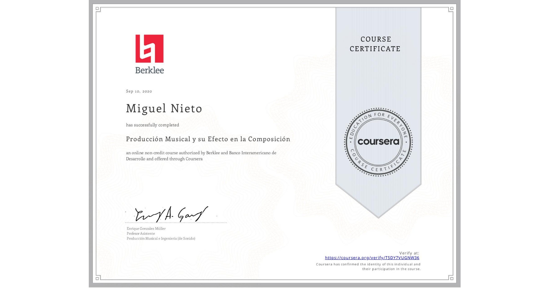 View certificate for Miguel Nieto, Producción Musical y su Efecto en la Composición, an online non-credit course authorized by Berklee & Banco Interamericano de Desarrollo and offered through Coursera