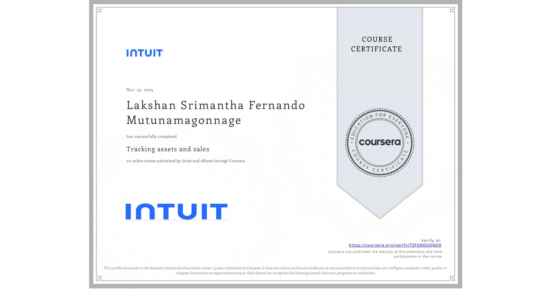 View certificate for Lakshan Srimantha Fernando Mutunamagonnage, Tracking assets and sales, an online non-credit course authorized by Intuit and offered through Coursera