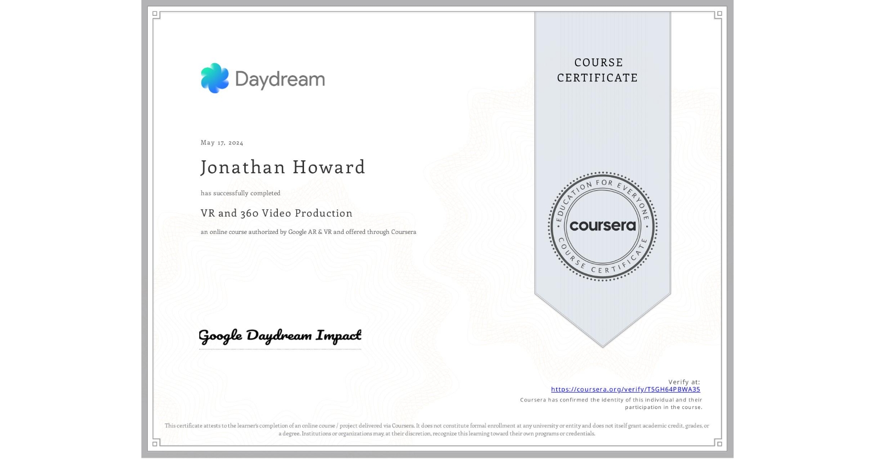 View certificate for Jonathan Howard, VR and 360 Video Production, an online non-credit course authorized by Google AR & VR and offered through Coursera
