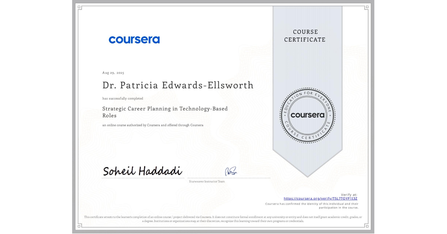 View certificate for Dr. Patricia Edwards-Ellsworth, Strategic Career Planning in Technology-Based Roles, an online non-credit course authorized by Coursera and offered through Coursera