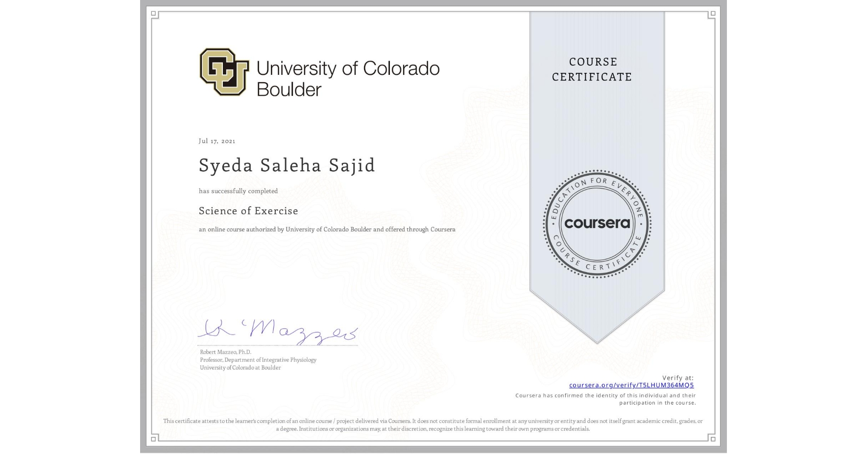 View certificate for Syeda Saleha Sajid, Science of Exercise, an online non-credit course authorized by University of Colorado Boulder and offered through Coursera