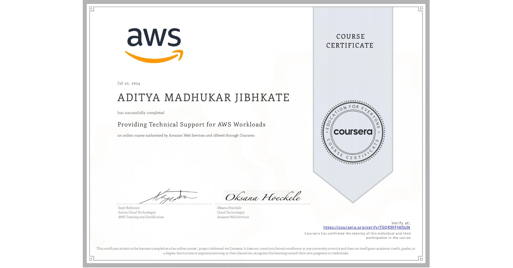 View certificate for ADITYA MADHUKAR JIBHKATE , Providing Technical Support for AWS Workloads, an online non-credit course authorized by Amazon Web Services and offered through Coursera