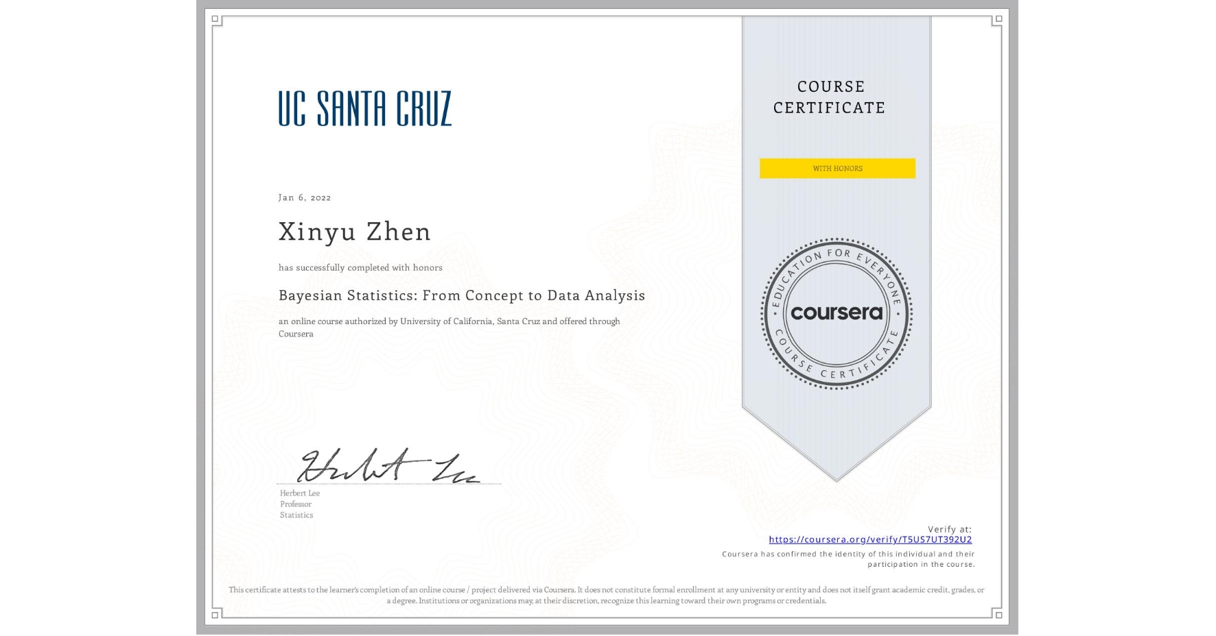 View certificate for Xinyu Zhen, Bayesian Statistics: From Concept to Data Analysis, an online non-credit course authorized by University of California, Santa Cruz and offered through Coursera