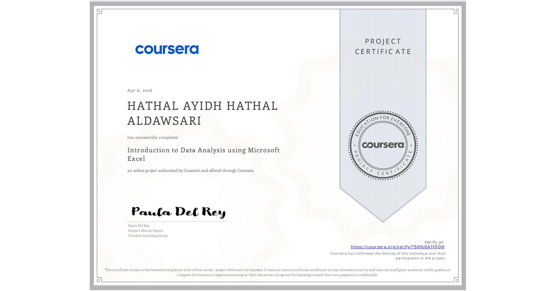 View certificate for HATHAL AYIDH HATHAL ALDAWSARI, Introduction to Data Analysis using Microsoft Excel, an online non-credit course authorized by Coursera and offered through Coursera