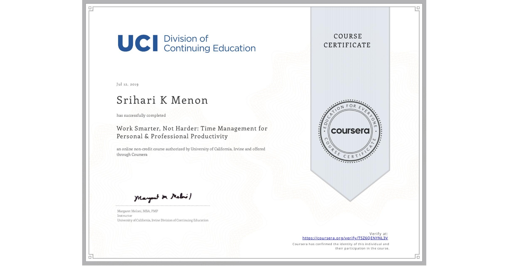 View certificate for Srihari K Menon, Work Smarter, Not Harder: Time Management for Personal & Professional Productivity, an online non-credit course authorized by University of California, Irvine and offered through Coursera
