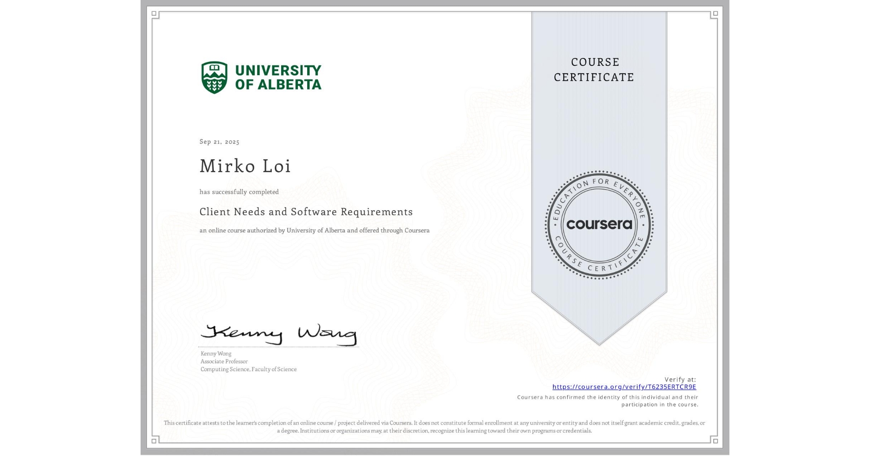 View certificate for Mirko Loi, Client Needs and Software Requirements , an online non-credit course authorized by University of Alberta and offered through Coursera