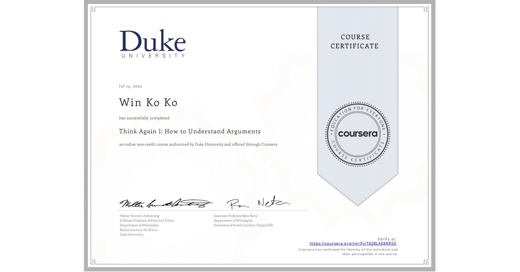 View certificate for Win Ko   Ko, Think Again I: How to Understand Arguments, an online non-credit course authorized by Duke University and offered through Coursera