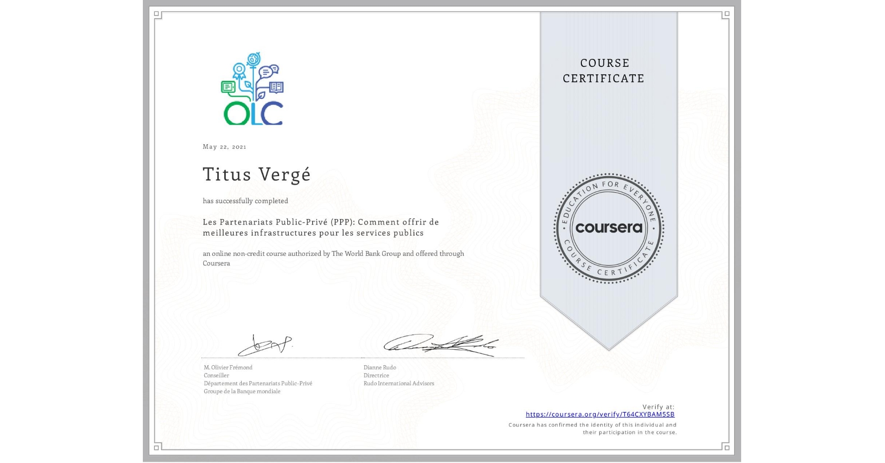 View certificate for Titus Vergé, Les Partenariats Public-Privé (PPP): Comment offrir de meilleures infrastructures pour les services publics, an online non-credit course authorized by The World Bank Group and offered through Coursera