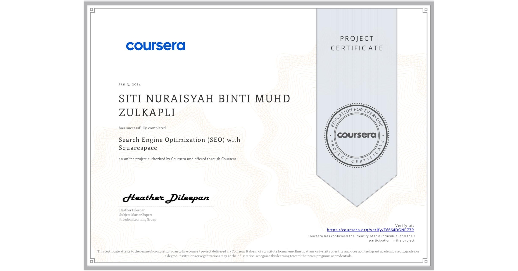 View certificate for SITI NURAISYAH BINTI MUHD ZULKAPLI, Search Engine Optimization (SEO) with Squarespace , an online non-credit course authorized by Coursera and offered through Coursera