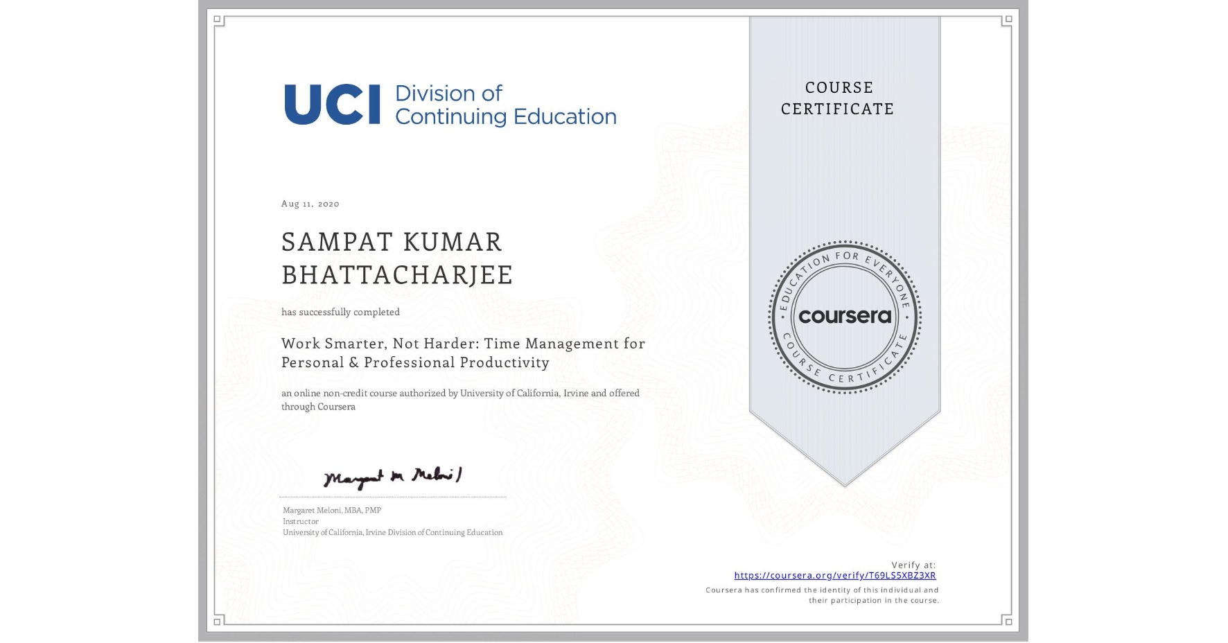 View certificate for SAMPAT KUMAR BHATTACHARJEE, Work Smarter, Not Harder: Time Management for Personal & Professional Productivity, an online non-credit course authorized by University of California, Irvine and offered through Coursera
