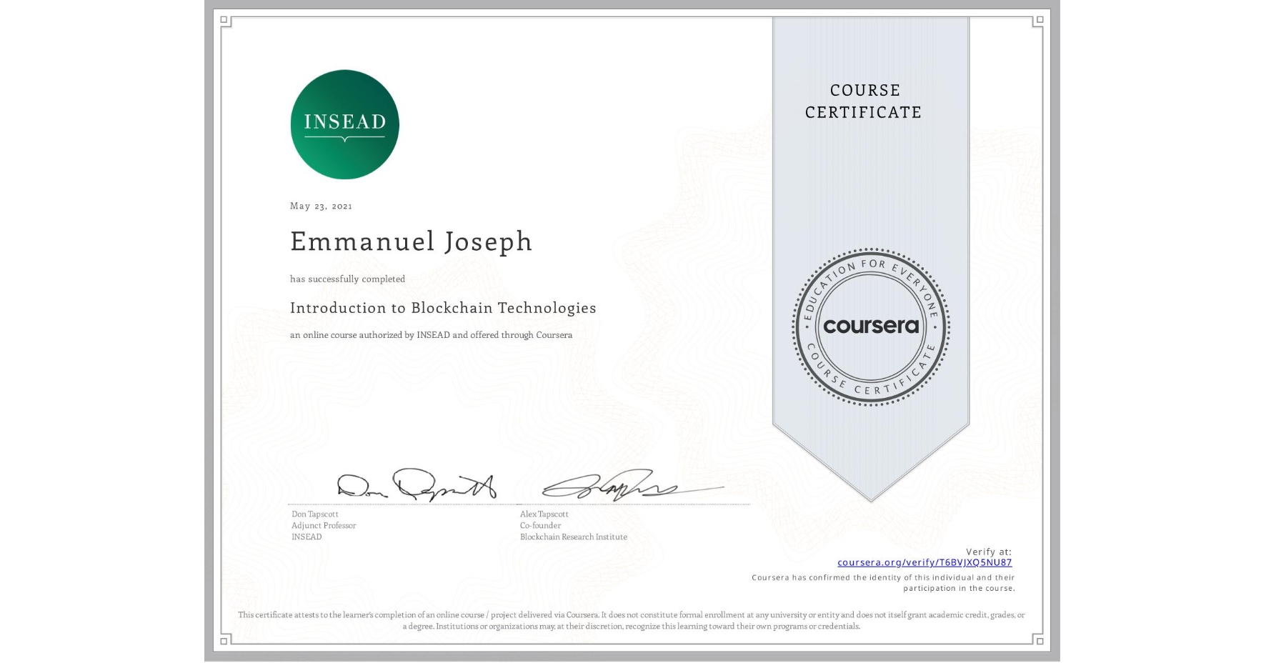 View certificate for Emmanuel Joseph, Introduction to Blockchain Technologies, an online non-credit course authorized by INSEAD and offered through Coursera