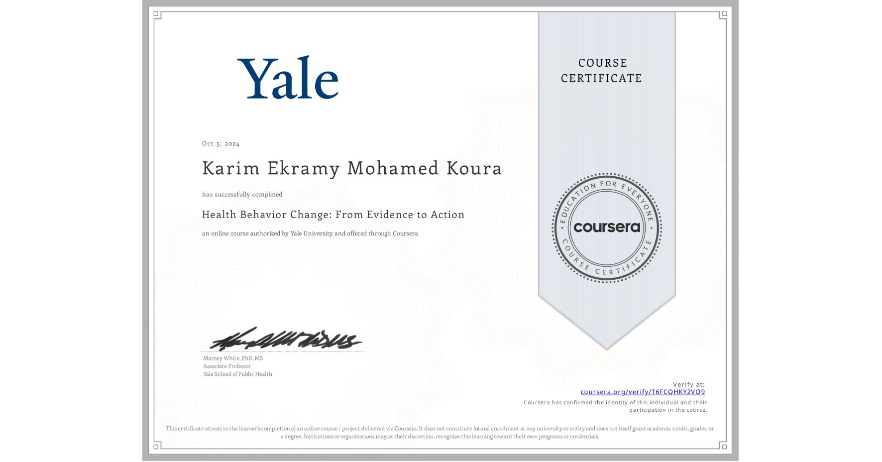 View certificate for Karim Ekramy Mohamed Koura, Health Behavior Change: From Evidence to Action, an online non-credit course authorized by Yale University and offered through Coursera