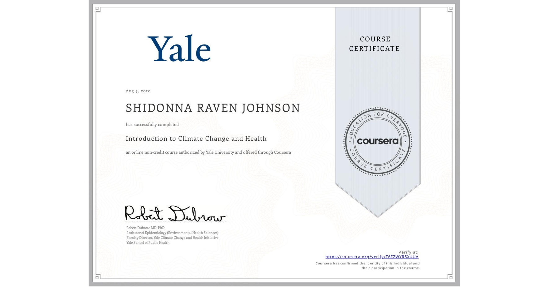 View certificate for SHIDONNA RAVEN  JOHNSON, Introduction to Climate Change and Health, an online non-credit course authorized by Yale University and offered through Coursera