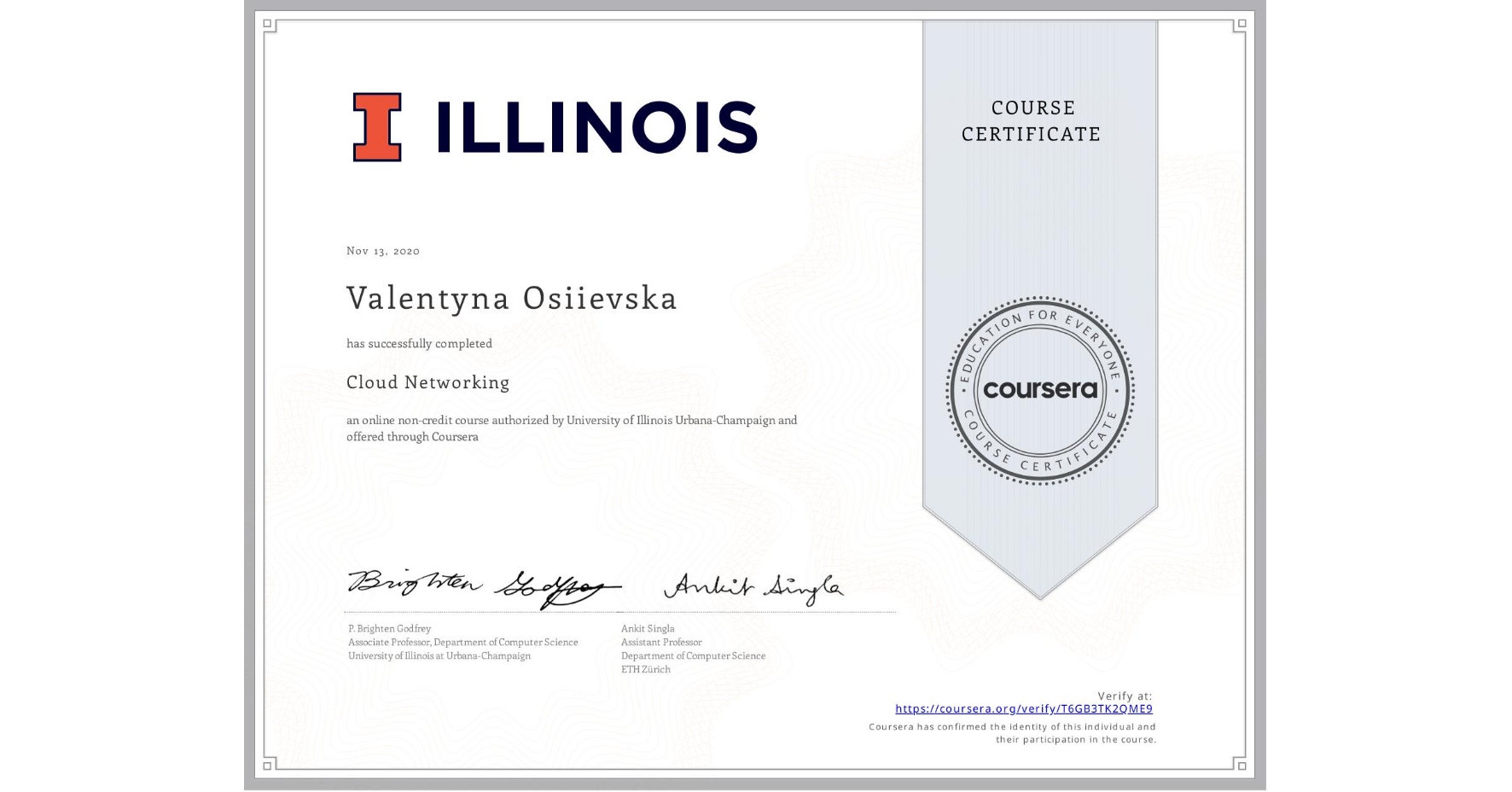 View certificate for Valentyna Osiievska, Cloud Networking, an online non-credit course authorized by University of Illinois Urbana-Champaign and offered through Coursera