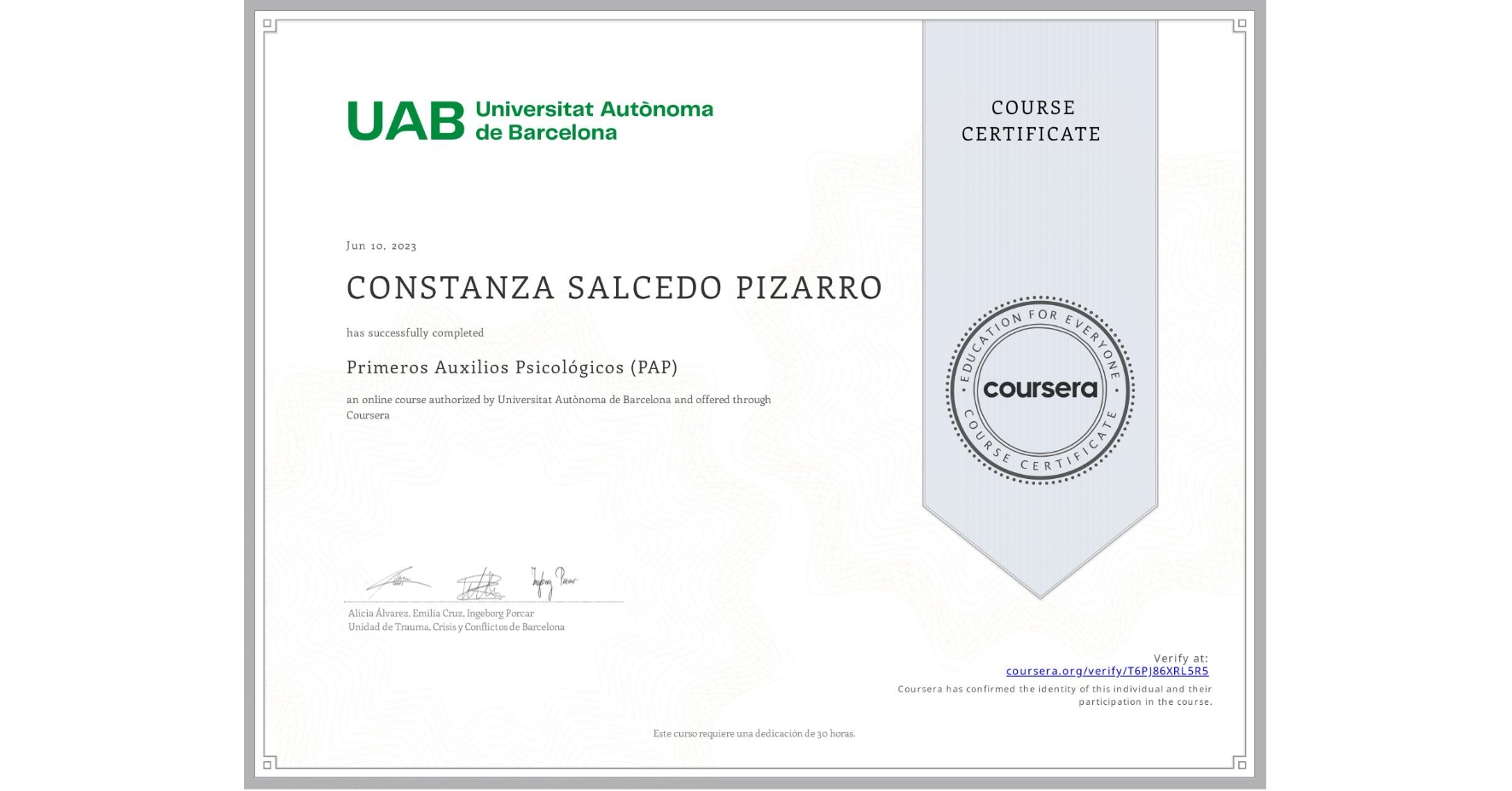 View certificate for CONSTANZA SALCEDO PIZARRO, Primeros Auxilios Psicológicos (PAP), an online non-credit course authorized by Universitat Autònoma de Barcelona and offered through Coursera