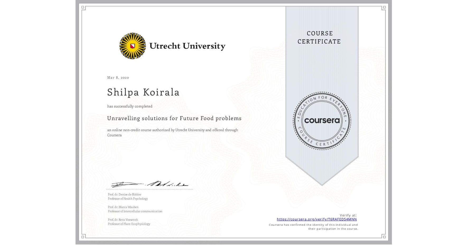 View certificate for Shilpa Koirala, Unravelling solutions for Future Food problems, an online non-credit course authorized by Utrecht University and offered through Coursera