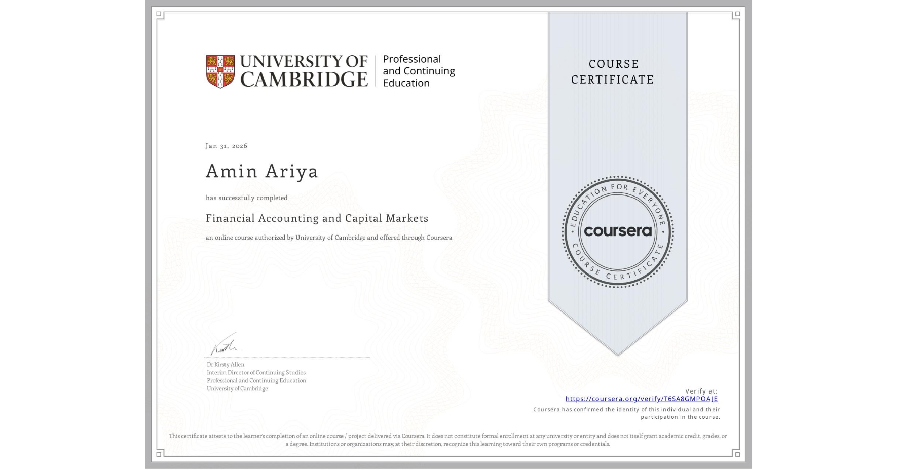 View certificate for Amin Ariya, Financial Accounting and Capital Markets, an online non-credit course authorized by University of Cambridge and offered through Coursera