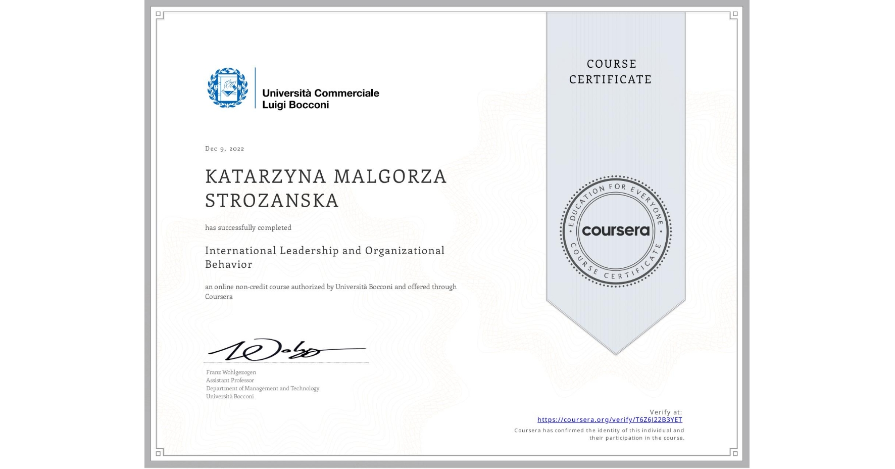 View certificate for KATARZYNA MALGORZA STROZANSKA, International Leadership and Organizational Behavior, an online non-credit course authorized by Università Bocconi and offered through Coursera
