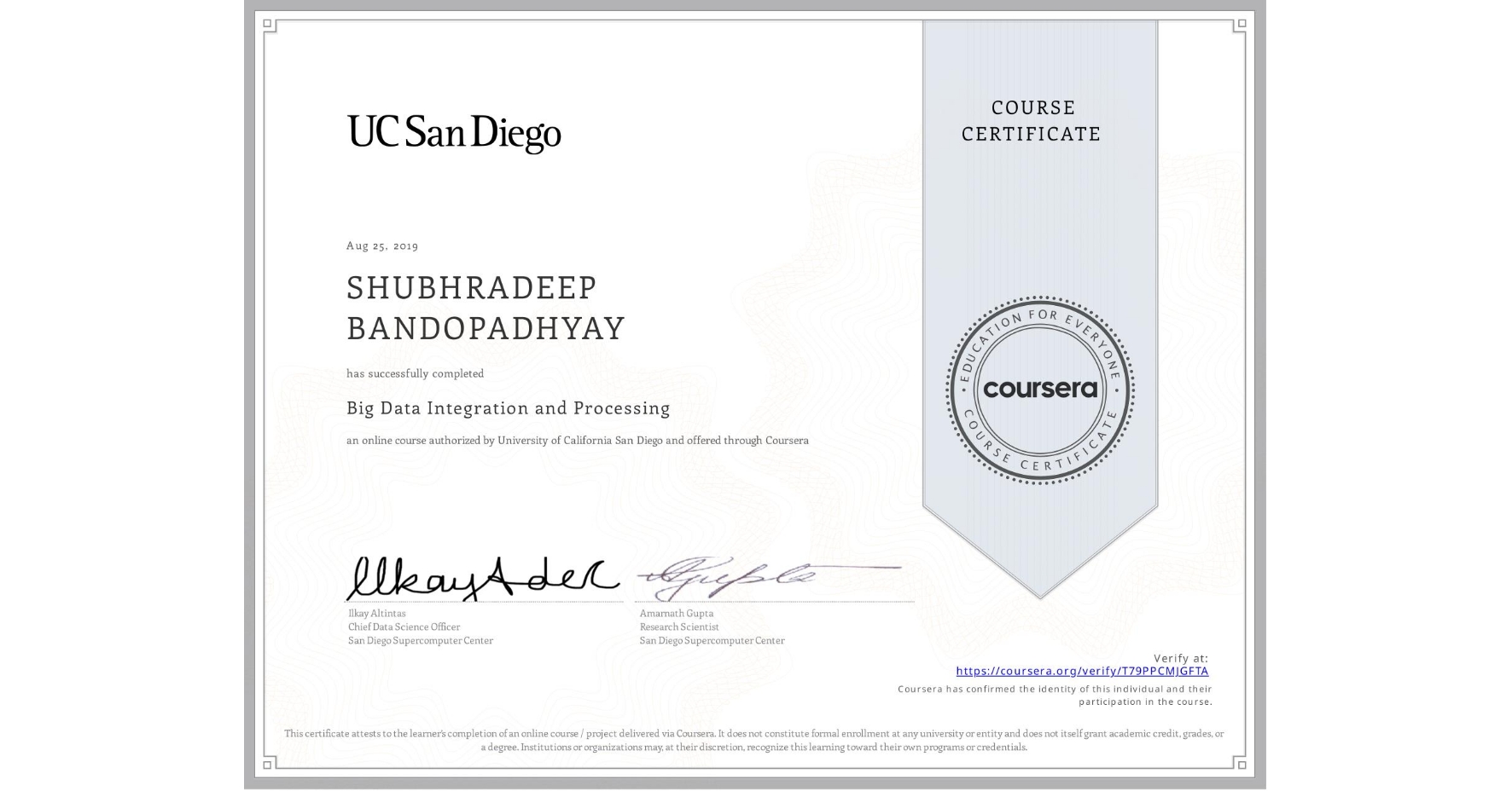 View certificate for SHUBHRADEEP BANDOPADHYAY, Big Data Integration and Processing, an online non-credit course authorized by University of California San Diego and offered through Coursera
