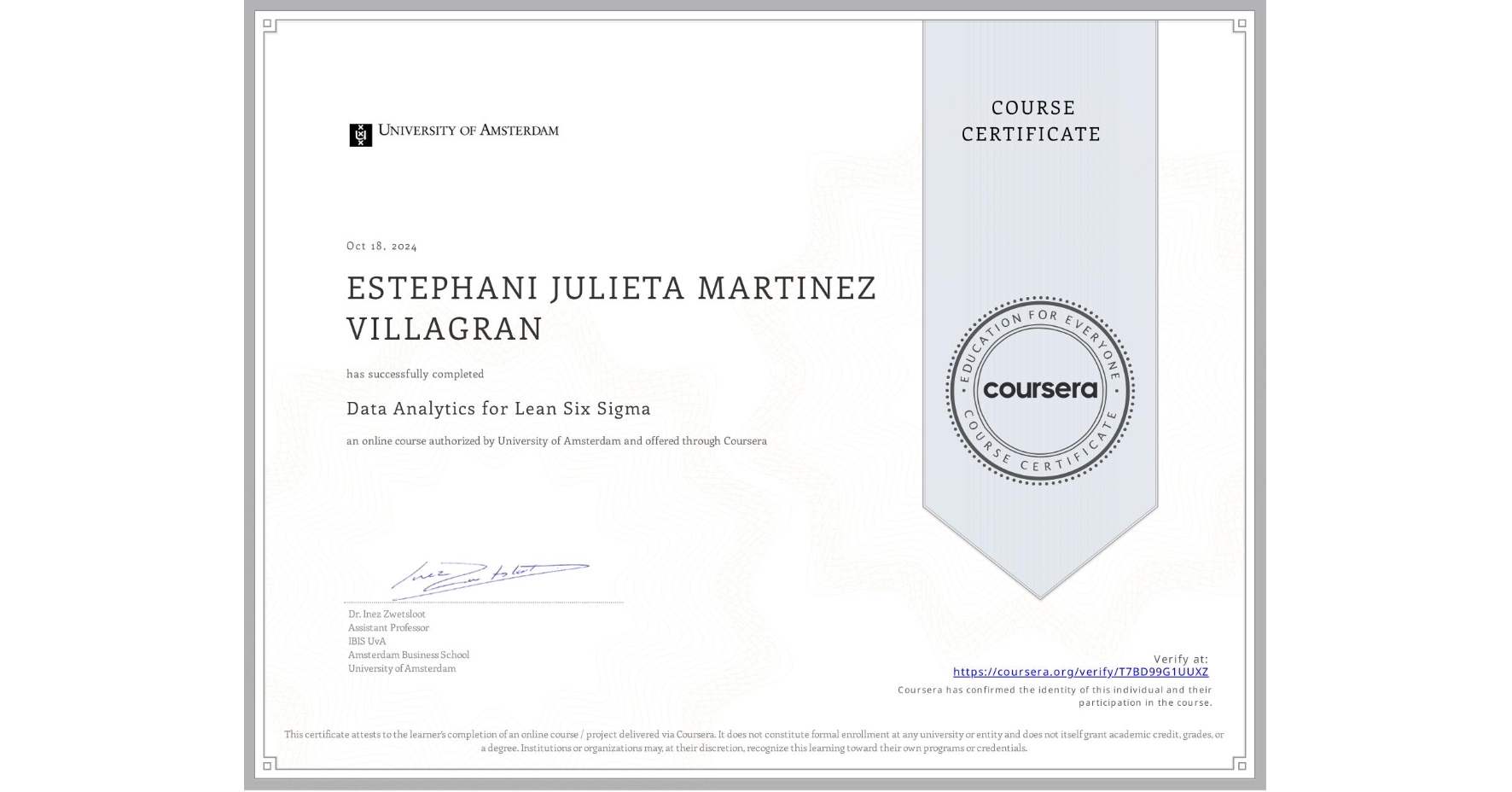 View certificate for ESTEPHANI JULIETA MARTINEZ VILLAGRAN, Data Analytics for Lean Six Sigma, an online non-credit course authorized by University of Amsterdam and offered through Coursera